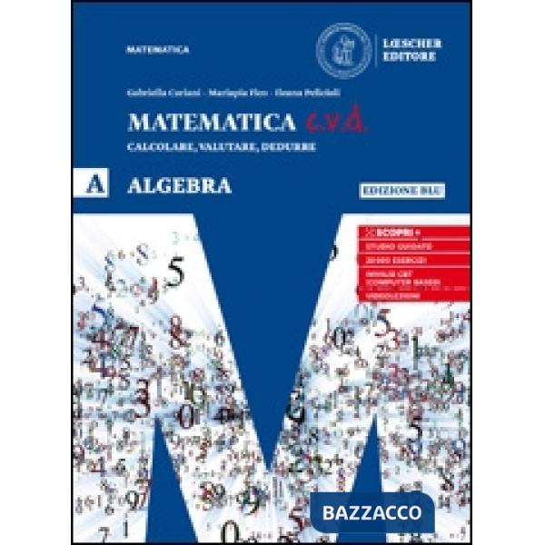 MATEMATICA C. V. D. EDIZ. BLU ALGEBRA A