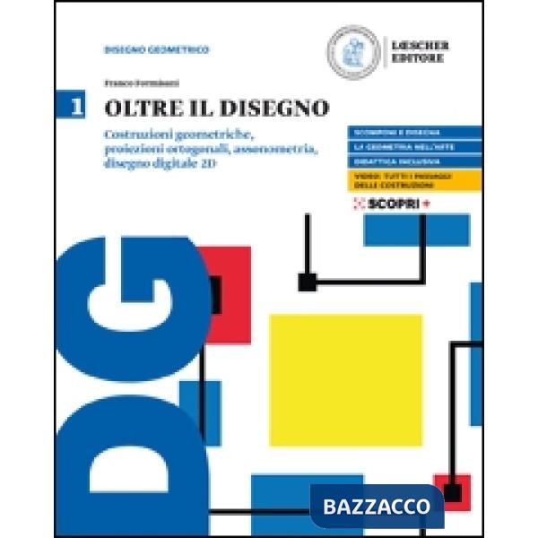OLTRE IL DISEGNO 1. COSTRUZIONI GEOMETRICHE, PROIEZIONI ORTOGONALI, AS