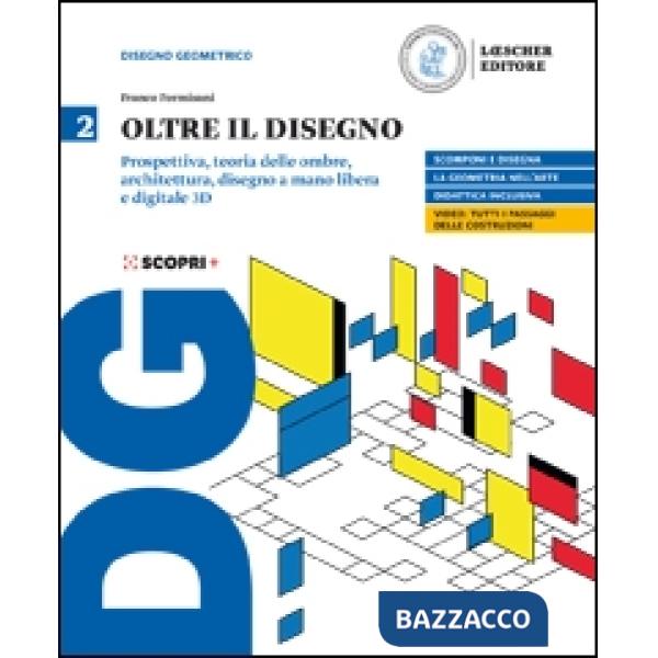 OLTRE IL DISEGNO 2. PROSPETTIVA, TEORIE DELLE OMBRE, ARCHITETTURA, DIS