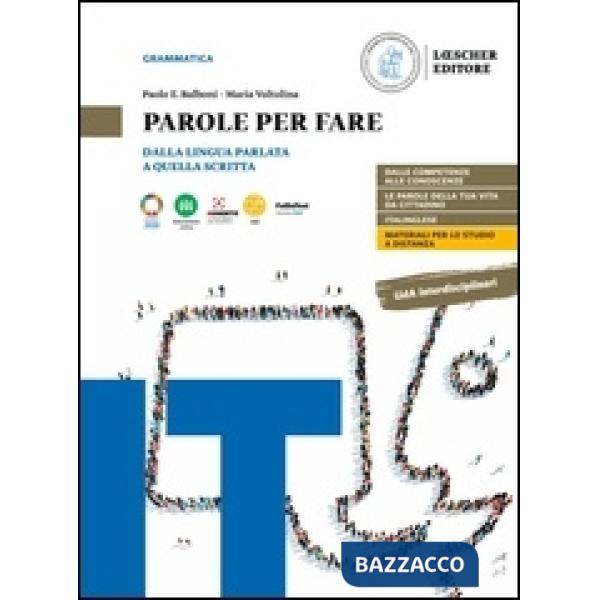 PAROEL PER FARE. DALLA LINGUA PARLATA A QUELLA SCRITTA + GRAMAMTICA