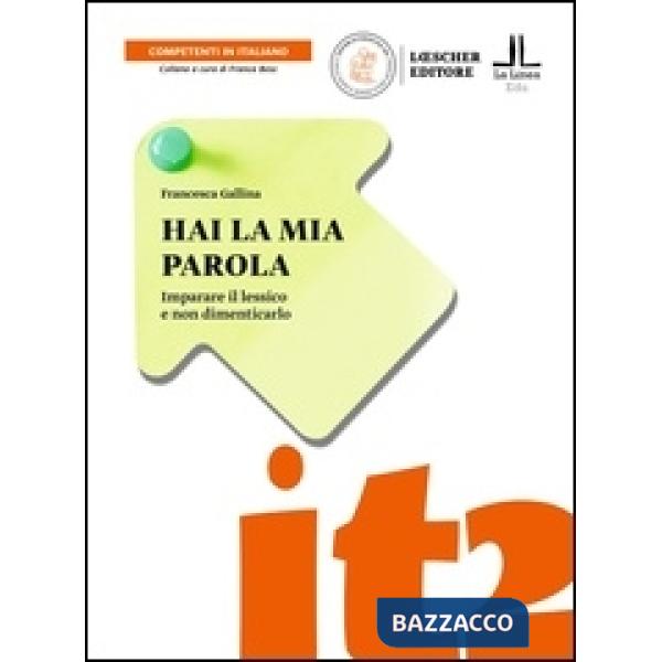 Hai la mia parola. Imparare il lessico e non dimenticarlo. Lessico LS/L2