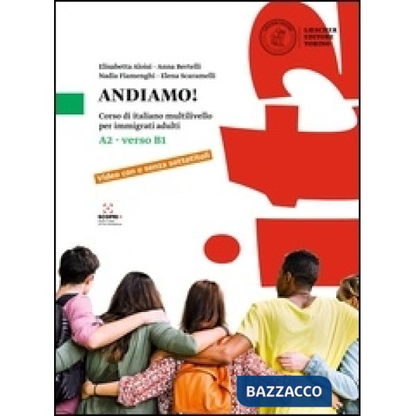 Andiamo! Corso di italiano multilivello per immigrati adulti. Livello A2 verso B1
