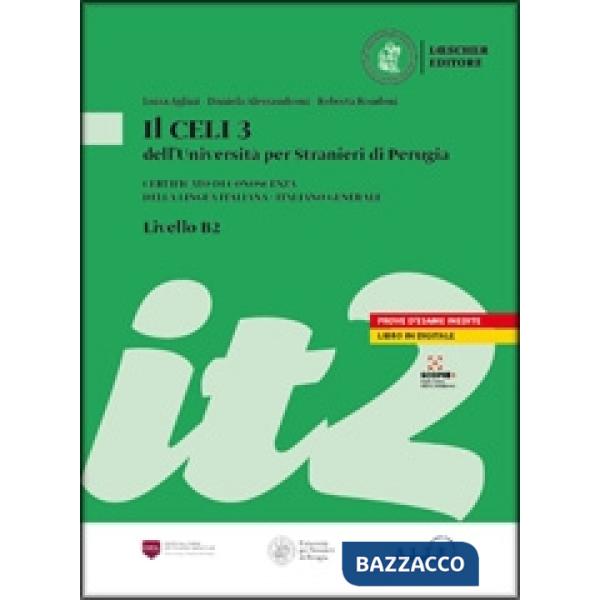Il Celi dell'Università per Stranieri di Perugia. Certificato di conoscenza della lingua italiana. Italiano generale. CELI 3 (B2