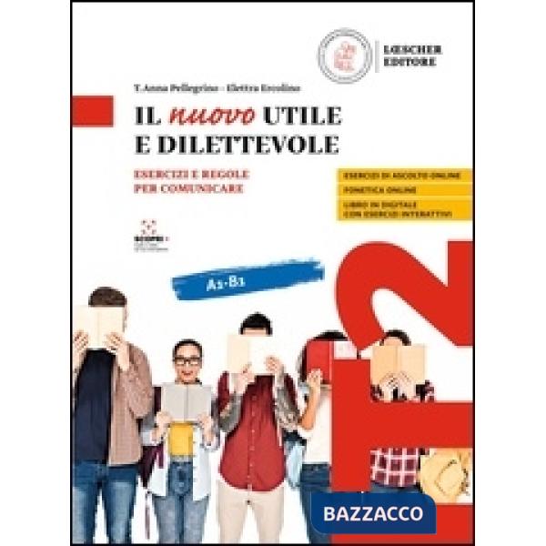 Il nuovo utile e dilettevole. Esercizi e regole per comunicare