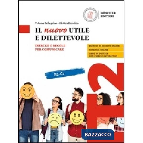 Il nuovo utile e dilettevole. Esercizi e regole per comunicare