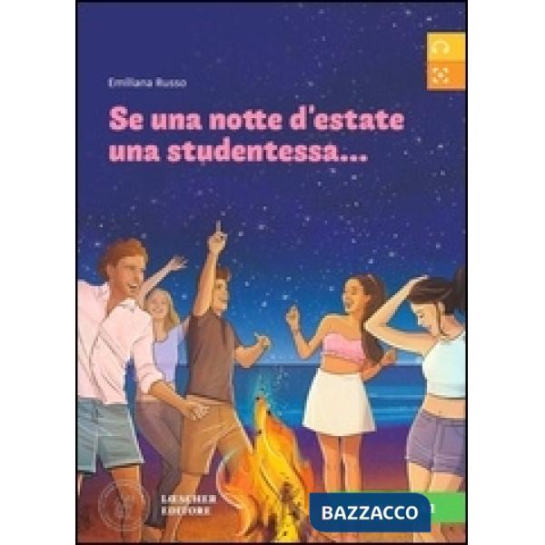 Se una notte d'estate una studentessa... Letture graduate di italiano per stranieri. Livello A2