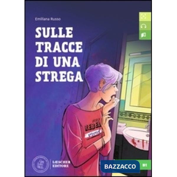 Sulle tracce di una strega. Letture graduate di italiano per stranieri. Livello B1