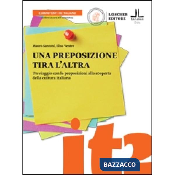 Una preposizione tira l'altra. Un viaggio con le preposizioni alla scoperta della cultura italiana