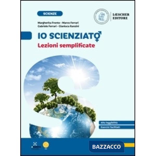 IO SCIENZIATO? CONOSCERE, CAPIRE, SAPER FARE. LEZIONI SEMPLIFICATE