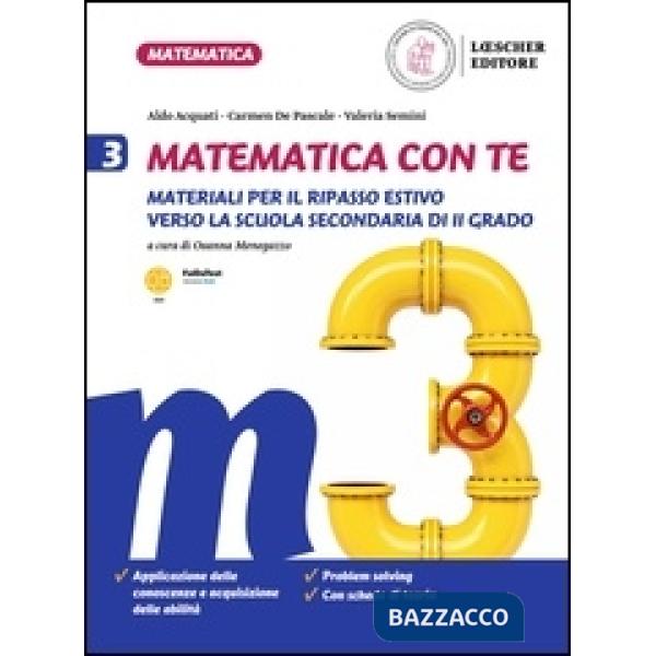 Matematica con te. Materiali per il recupero e il ripasso estivo. Per la Scuola media