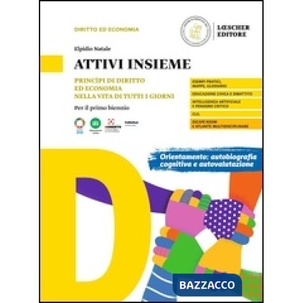 ATTIVI INSIEME. PRINCIPI DI DIRITTO ED ECONOMIA NELLA VITA DI TUTTI I