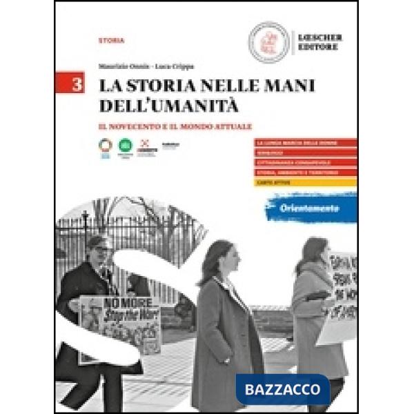 LA STORIA NELLE MANI DELL'UMANITA. IL NOVECENTO E IL MONDO ATTUALE