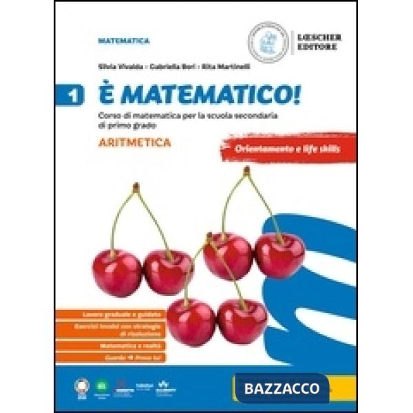 E MATEMATICO! ARITMETICA 1 + GEOMETRIA 1 + TAVOLE E FORMULE