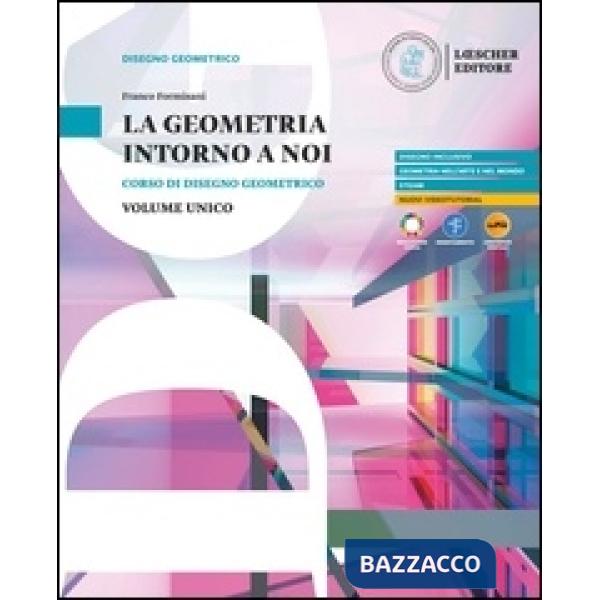 LA GEOMETRIA INTORNO A NOI VOL. UNICO