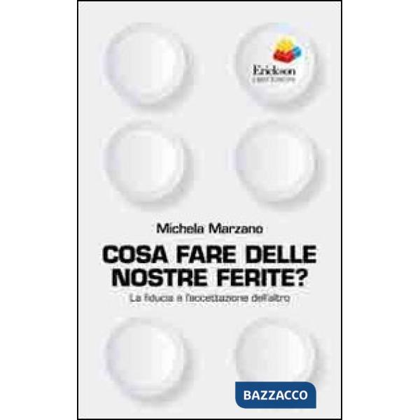 Cosa fare delle nostre ferite? La fiducia e l'accettazione dell'altro