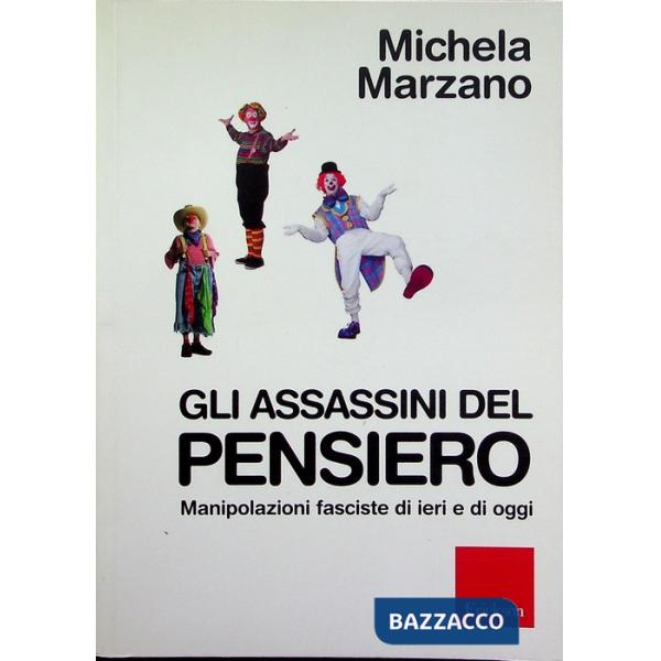 Assassini del pensiero. Manipolazioni fasciste di ieri e di oggi (Gli)