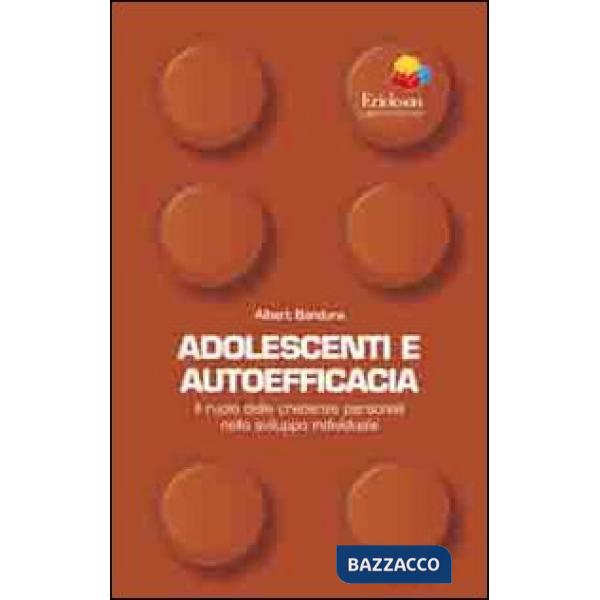Adolescenti e autoefficacia. Il ruolo delle credenze personali nello sviluppo individuale