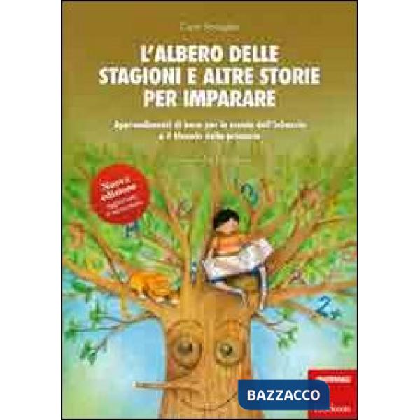 Albero delle stagioni e altre storie per imparare. Apprendimenti di base per la scuola dell'infanzia e il biennio della primaria