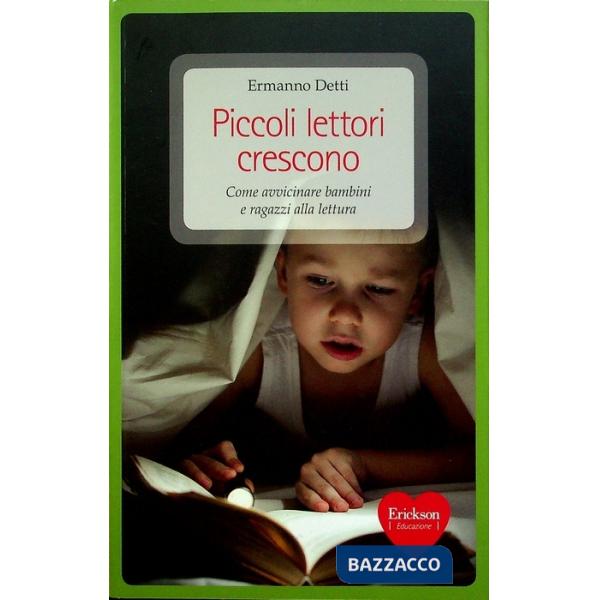 Piccoli lettori crescono. Come avvicinare bambini e ragazzi alla lettura