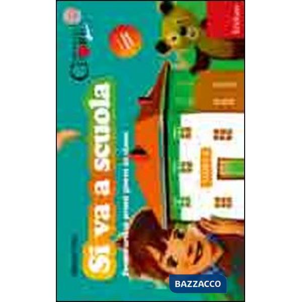 Si va a scuola. Prepararsi ai primi giorni in classe. Con CD-ROM