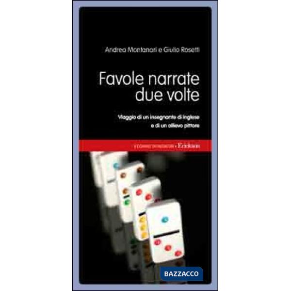 Favole narrate due volte. Viaggio di un insegnante di inglese e di un allievo pi
