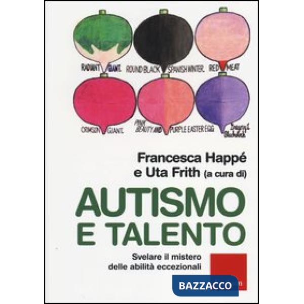 Autismo e talento. Svelare il mistero delle abilità eccezionali