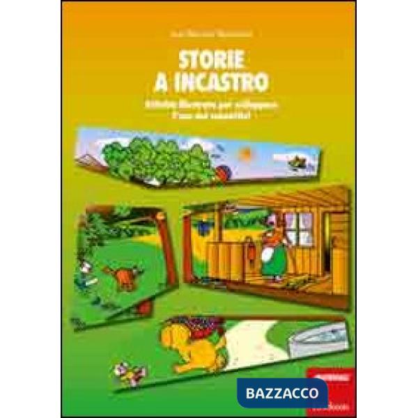 Storie a incastro. Attività illustrate per sviluppare l'uso dei connettivi