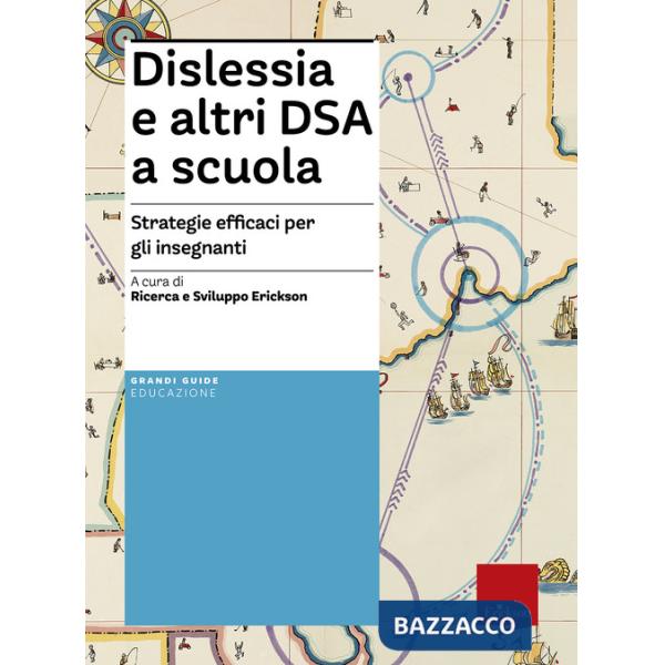 Dislessia e altri DSA a scuola. Strategie efficaci per gli insegnanti