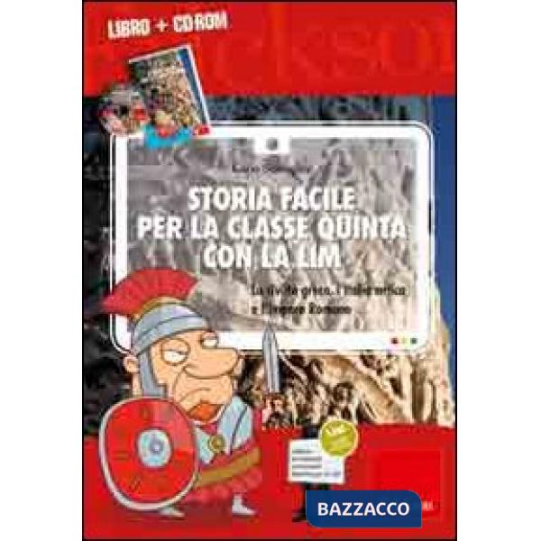 Storia facile per la classe quinta con la LIM. La civiltà greca, l'Italia antica