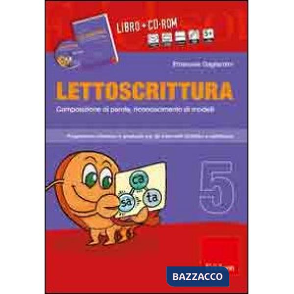 Lettoscrittura. Programma intensivo e graduale per gli interventi didattici e riabilitativi. Con CD-ROM. Vol. 5: Composizione di