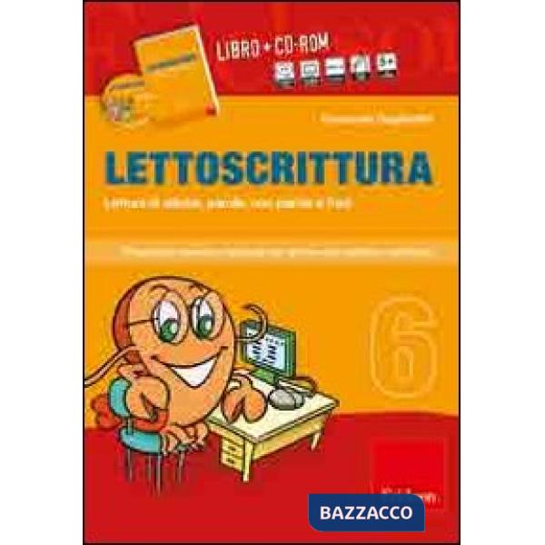 Lettoscrittura. Programma intensivo e graduale per gli interventi didattici e riabilitativi. Con CD-ROM. Vol. 6: Lettura di sill