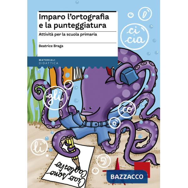 Imparo l'ortografia e la punteggiatura. Attività per la scuola primaria
