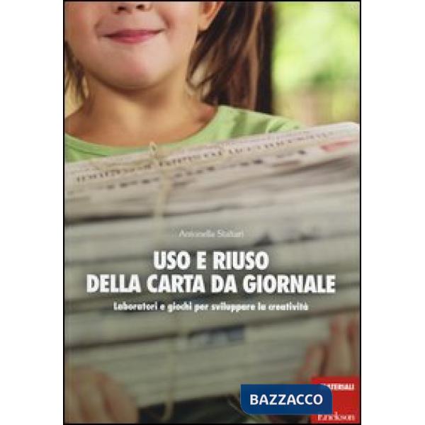 Uso e riuso della carta da giornale. Laboratori e giochi per sviluppare la creatività
