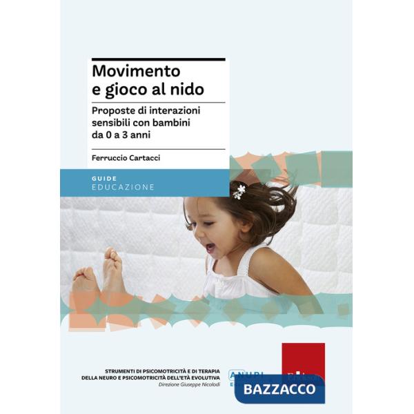 Movimento e gioco al nido. Proposte di interazioni sensibili con bambini da 0 a 3 anni