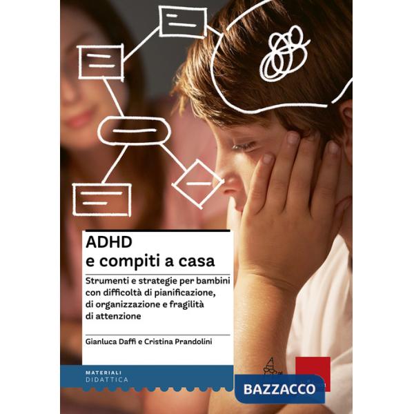 ADHD e compiti a casa. Strumenti e strategie per bambini con difficoltà di piani