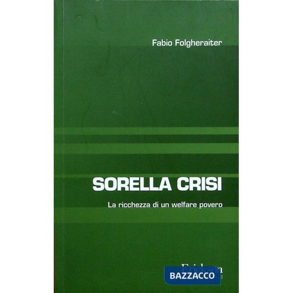 Sorella crisi. La richezza di un welfare povero