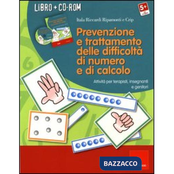 Prevenzione e trattamento delle difficoltà di numero e di calcolo. Attività per terapisti, insegnanti e genitori. Con CD-ROM