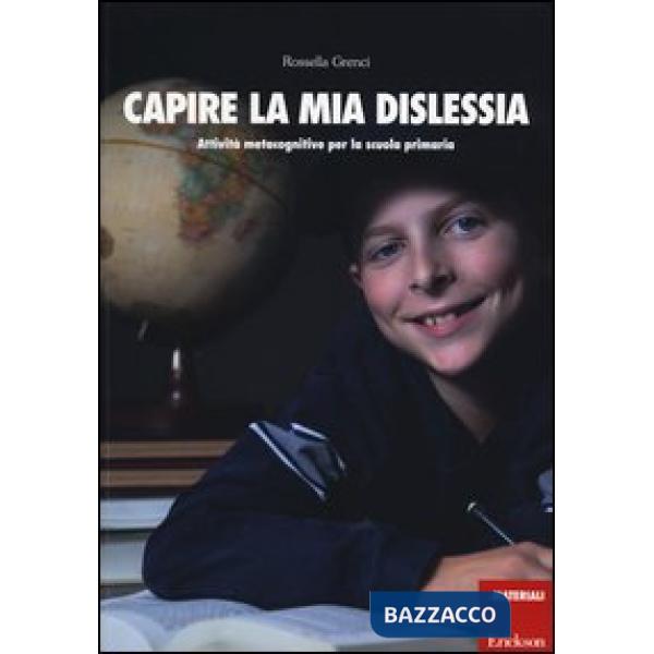 Capire la mia dislessia. Attività metacognitive per la scuola primaria