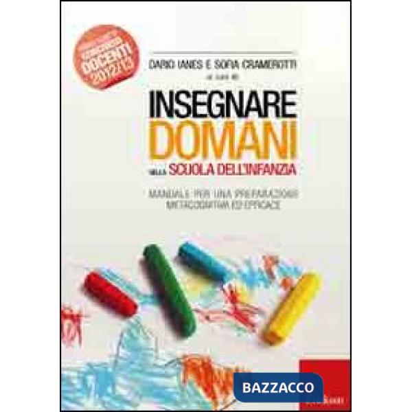 Insegnare domani nella scuola dell'infanzia. Manuale per una preparazione metacognitiva ed efficace