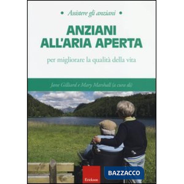 Anziani all'aria aperta. Per migliorare la qualità della vita