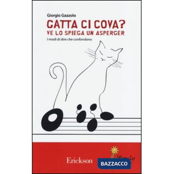 Gatta ci cova? Ve lo spiega un Asperger. I modi di dire che confondono