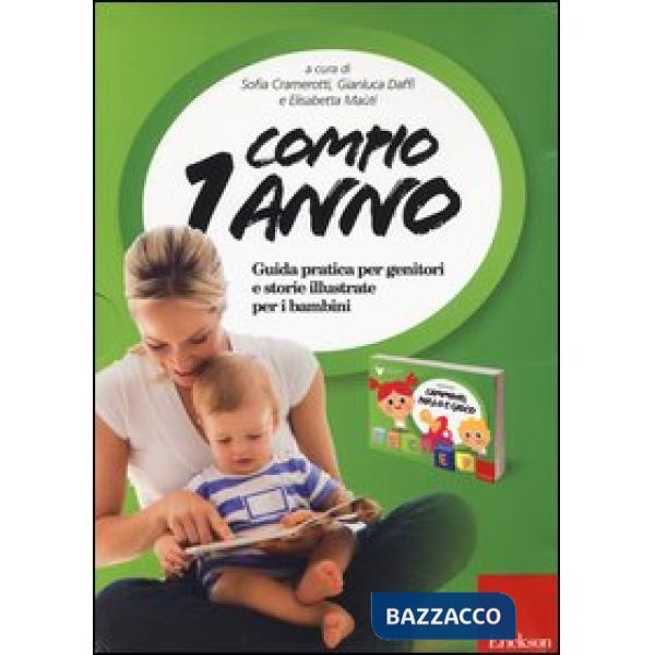 Compio 1 anno: Cammino, parlo e gioco. Guida pratica per genitori e storie illustrate per i bambini