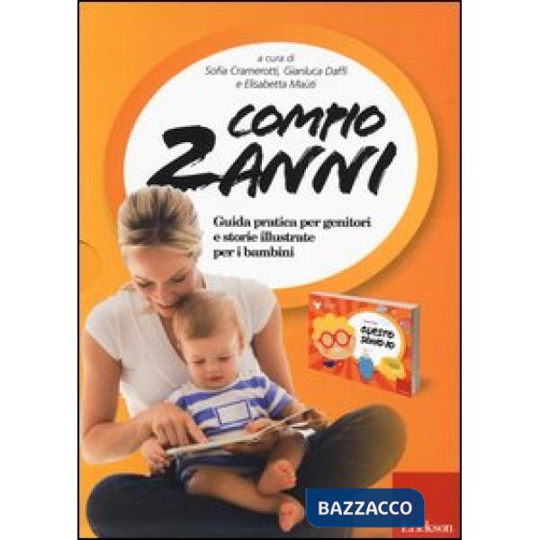 Compio 2 anni: Questo sono io. Guida pratica per genitori e storie illustrate per i bambini