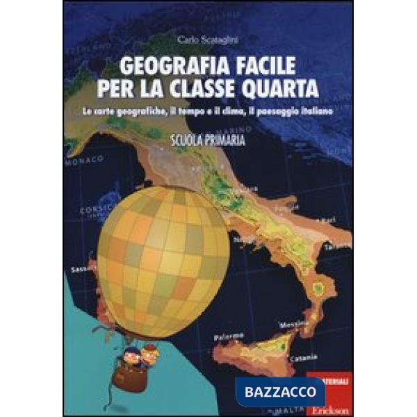 Geografia facile per la classe quarta. Le carte geografiche, il tempo e il clima, il paesaggio italiano. Con aggiornamento onlin