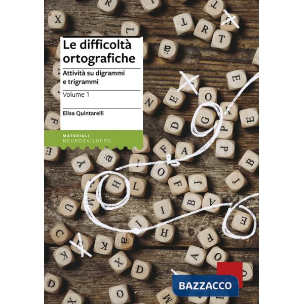 Difficoltà ortografiche (Le). Vol. 1: Attività su digrammi e trigrammi