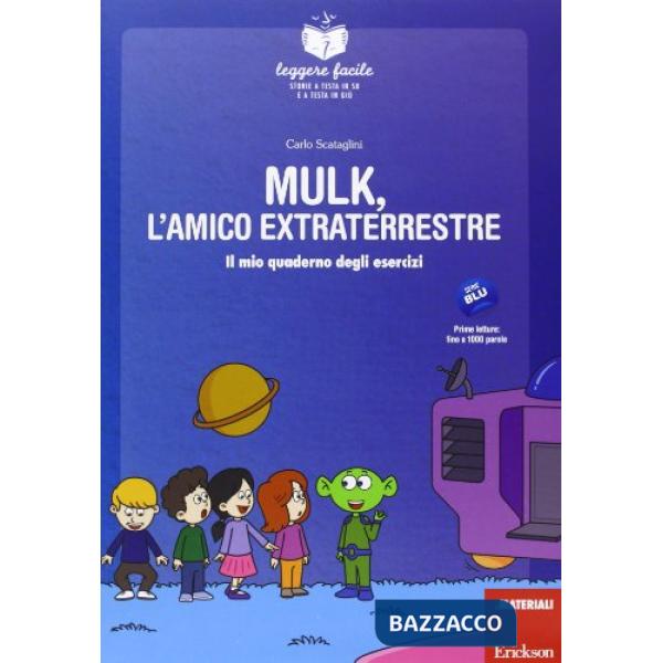 Mulk l'amico extraterrestre. Con quaderno operativo