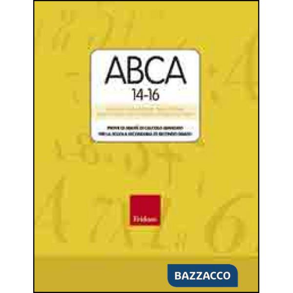 Test ABCA 14-16. Prove di abilità di calcolo avanzato per la scuola secondaria di secondo grado. Con CD-ROM