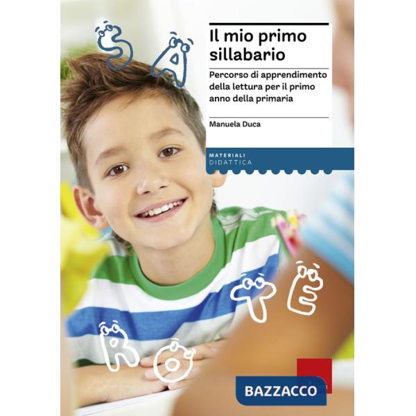 Mio primo sillabario. Percorso di apprendimento della lettura per il primo anno della primaria (Il)
