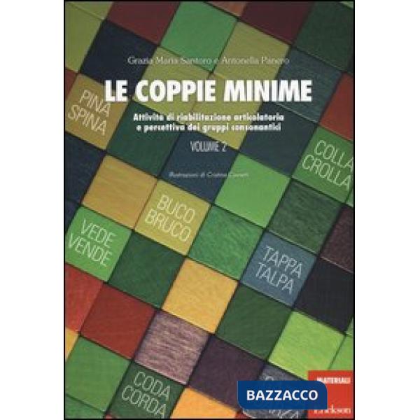 Coppie minime. Attività di riabilitazione articolatoria e percettiva dei gruppi consonantici (Le). Vol. 2