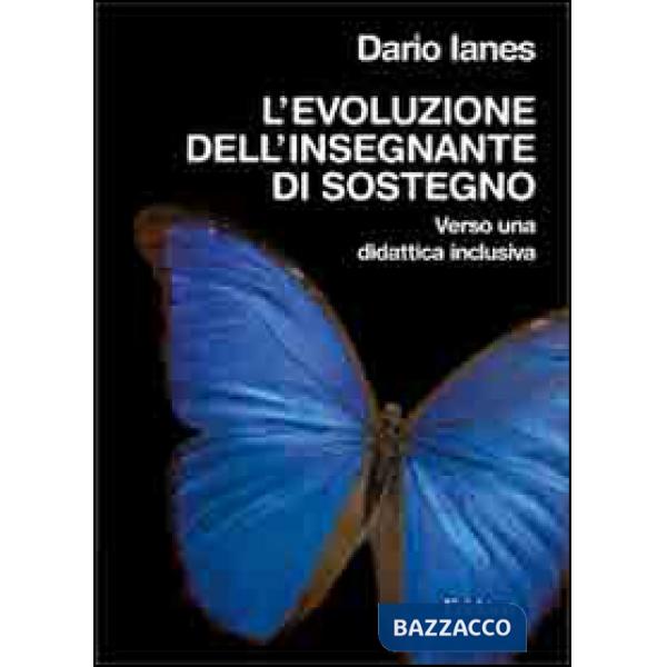 Evoluzione dell'insegnante di sostegno. Verso la didattica inclusiva (L')